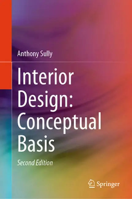 Interior Design: Conceptual Basis by Anthony Sully