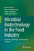 Microbial Biotechnology in the Food Industry: Advances, Challenges, and Potential Solutions by Faizan Ahmad