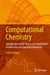 Computational Chemistry: Introduction to the Theory and Applications of Molecular and Quantum Mechanics by Errol G. Lewars