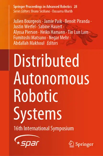 Distributed Autonomous Robotic Systems: 16th International Symposium by Julien Bourgeois