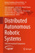 Distributed Autonomous Robotic Systems: 16th International Symposium by Julien Bourgeois