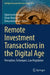 Remote Investment Transactions in the Digital Age: Perception, Techniques, Law Regulation by Agnessa Inshakova