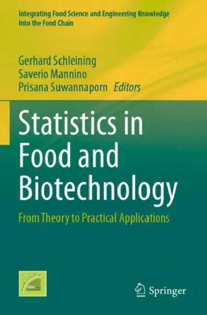 Statistics in Food and Biotechnology: From Theory to Practical Applications by Gerhard Schleining