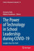 The Power of Technology in School Leadership during COVID-19: Insights from the Field by Antonios Kafa