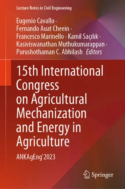 15th International Congress on Agricultural Mechanization and Energy in Agriculture: Ankageng'2023 by Eugenio Cavallo