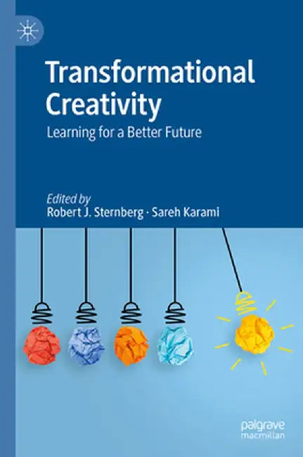 Transformational Creativity: Learning for a Better Future by Robert J. Sternberg