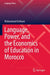 Language, Power, and the Economics of Education in Morocco by Mohammed Errihani