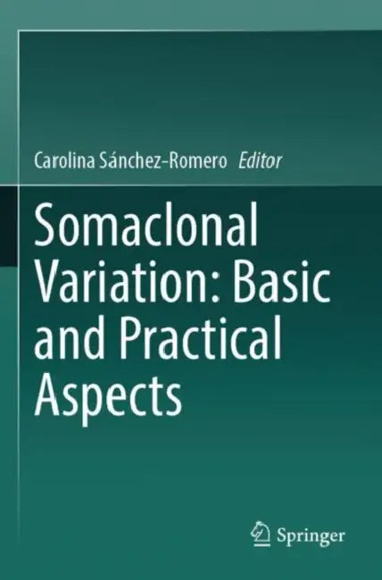 Somaclonal Variation: Basic and Practical Aspects by Carolina Sánchez-Romero