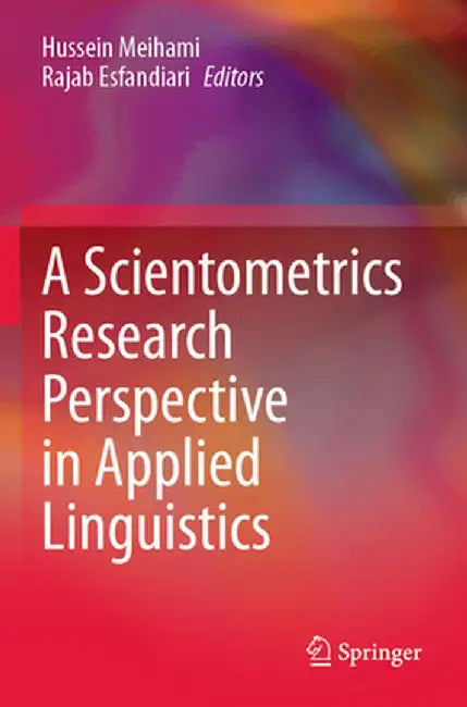 A Scientometrics Research Perspective in Applied Linguistics by Hussein Meihami