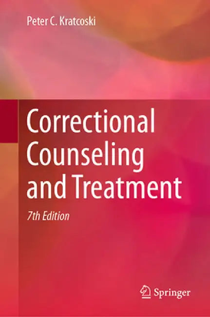 Correctional Counseling and Treatment by Kratcoski, Peter C.
