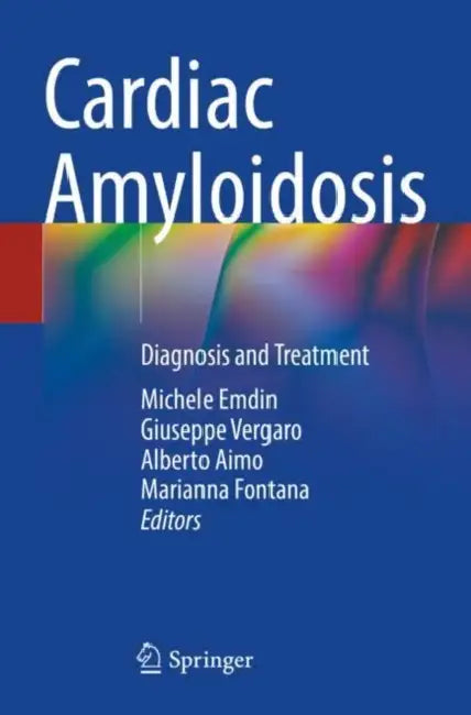 Cardiac Amyloidosis: Diagnosis and Treatment by Michele Emdin