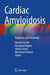 Cardiac Amyloidosis: Diagnosis and Treatment by Michele Emdin