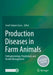 Production Diseases in Farm Animals: Pathophysiology, Prophylaxis and Health Management by Josef Johann Gross