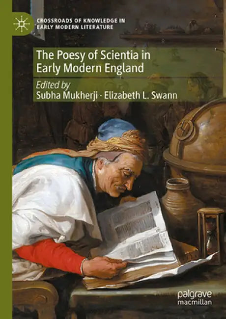 The Poesy of Scientia in Early Modern England by Subha Mukherji