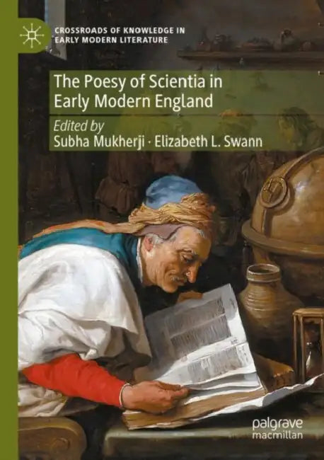 The Poesy of Scientia in Early Modern England by Subha Mukherji