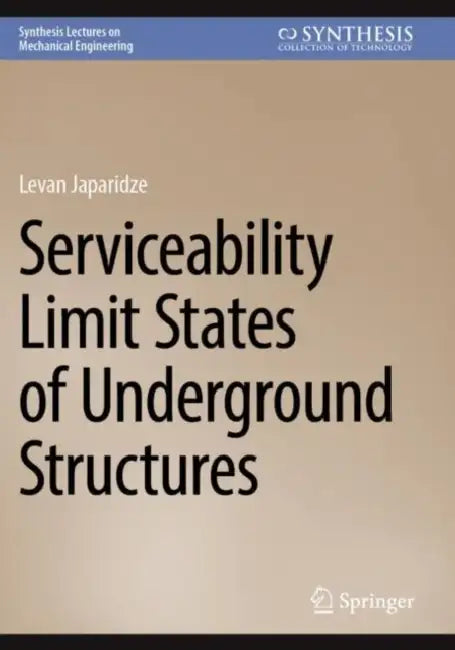 Serviceability Limit States of Underground Structures by Levan Japaridze