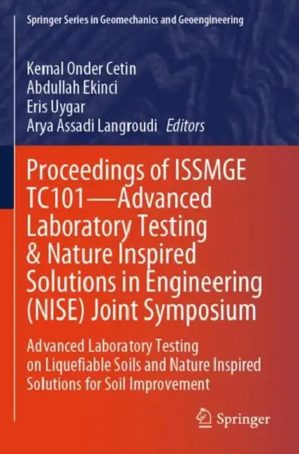 Proceedings of ISSMGE TC101 Advanced Laboratory : Advanced Laboratory Testin by Kemal Onder Cetin