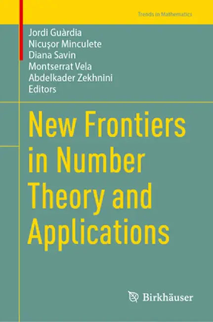 New Frontiers in Number Theory and Applications by Jordi Guàrdia