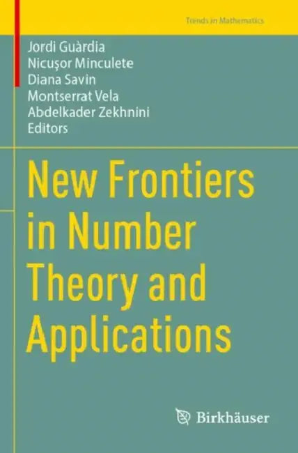 New Frontiers in Number Theory and Applications by Jordi Guàrdia