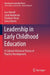Leadership in Early Childhood Education: A Cultural-Historical Theory of Practice Development by Joce Nuttall