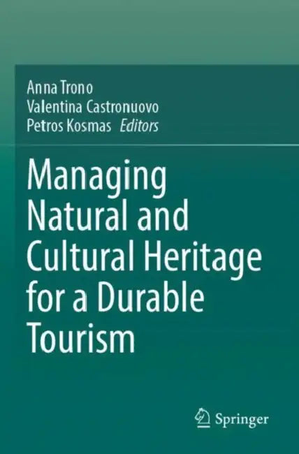 Managing Natural and Cultural Heritage for a Durable Tourism by Anna Trono