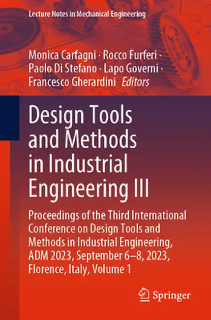 Design Tools and Methods in Industrial Engineering III: Proceedings of the Third International Conference on Design Tools and Methods in Industrial En by Monica Carfagni