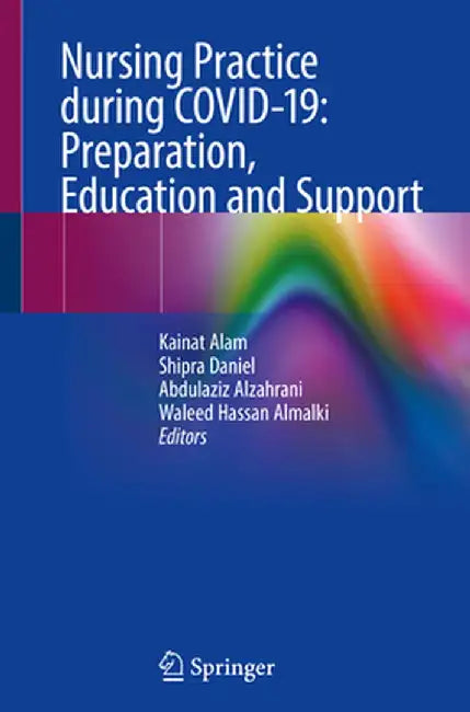 Nursing Practice During Covid-19: Preparation, Education and Support by Kainat Alam