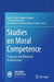 Studies on Moral Competence: Proposals and Dilemmas for Discussion by Patricia Unger Raphael Bataglia