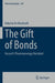 The Gift of Bonds: Husserl's Phenomenology Revisited by Roberta de Monticelli