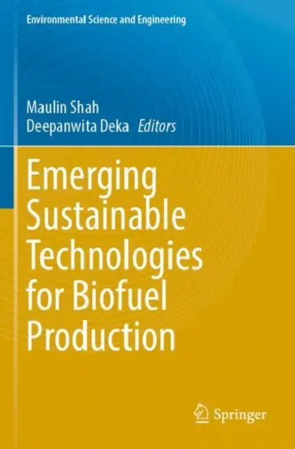 Emerging Sustainable Technologies for Biofuel Production by Maulin Shah