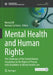 Mental Health and Human Rights: The Challenges of the United Nations Convention on the Rights of Persons with Disabilities to Mental Health Care by Neeraj Gill