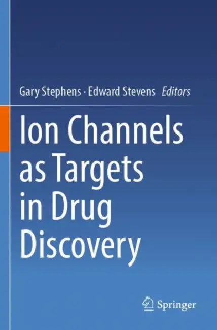 Ion Channels as Targets in Drug Discovery by Gary Stephens