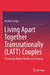 Living Apart Together Transnationally (LATT) Couples: Promoting Mental Health and Intimacy by Rashmi Singla