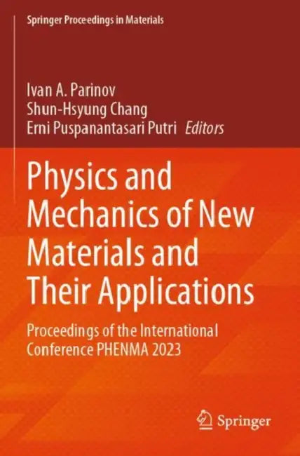 Physics and Mechanics of New Materials and Their Applications: Proceedings of the International Conference Phenma 2023 by Ivan A. Parinov