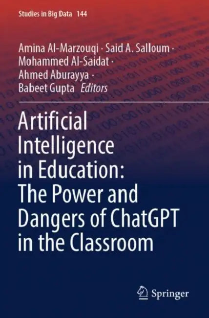 Artificial Intelligence in Education: The Power and Dangers of ChatGPT in the Classroom by Amina Al-Marzouqi