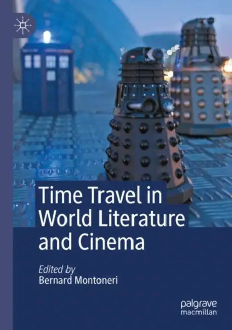 Time Travel in World Literature and Cinema by Bernard Montoneri