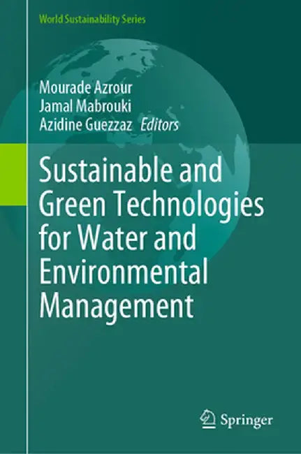 Sustainable and Green Technologies for Water and Environmental Management by Mourade Azrour