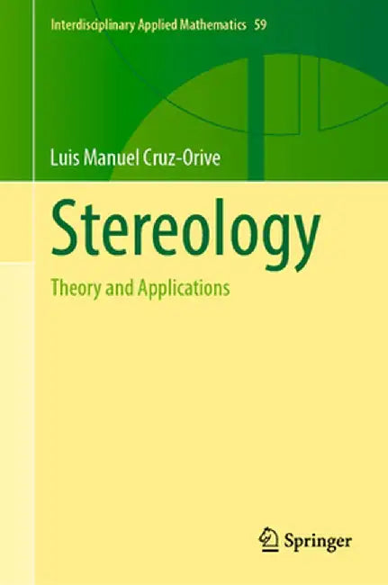 Stereology: Theory and Applications by Luis Manuel Cruz-Orive