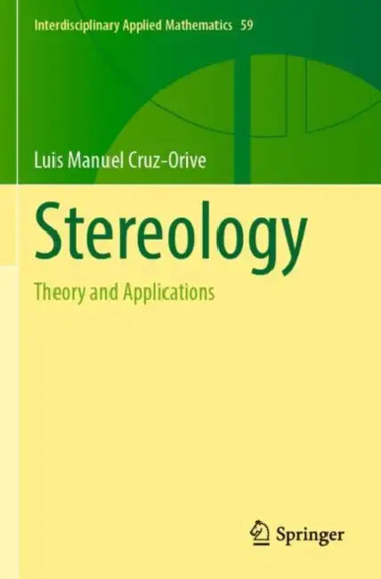 Stereology: Theory and Applications by Luis Manuel Cruz-Orive