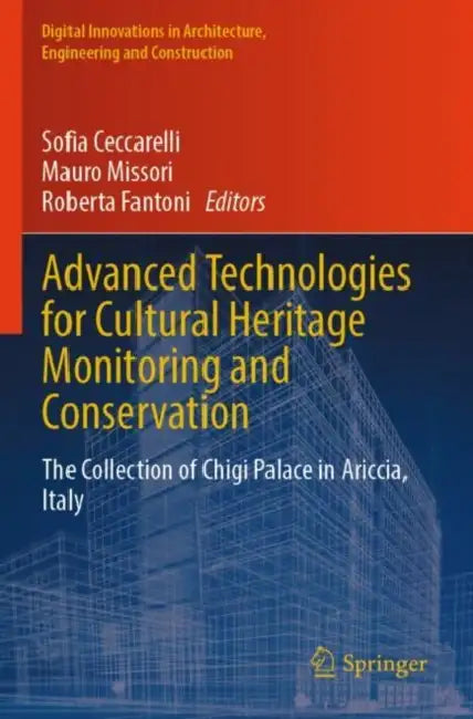 Advanced Technologies for Cultural Heritage Monitoring and Conservation: The Collection of Chigi Palace in Ariccia, Italy by Sofia Ceccarelli
