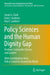 Policy Sciences and the Human Dignity Gap: Problem Solving for Citizens and Leaders by Susan G. Clark