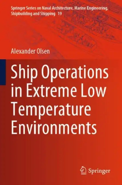 Ship Operations in Extreme Low Temperature Environments by Alexander Olsen