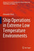 Ship Operations in Extreme Low Temperature Environments by Alexander Olsen