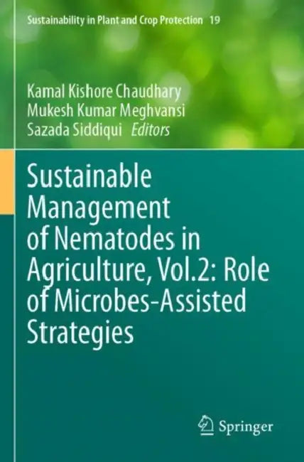 Sustainable Management of Nematodes in Agriculture: Role of Microbes-Assisted Strategies by Kamal Kishore Chaudhary