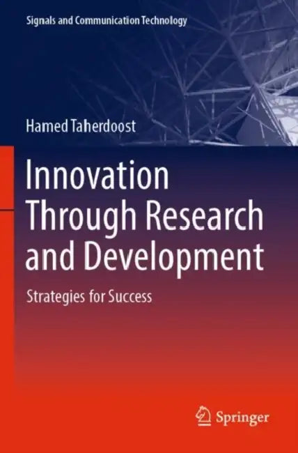 Innovation Through Research and Development: Strategies for Success by Hamed Taherdoost