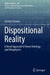 Dispositional Reality: A Novel Approach to Power Ontology and Metaphysics by Lorenzo Azzano