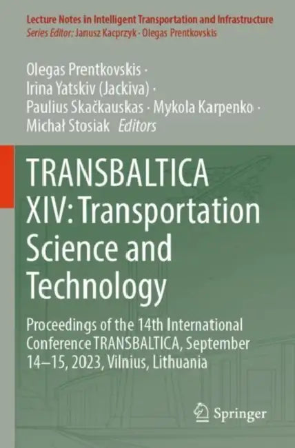 Transbaltica XIV: Transportation Science and Technology: Proceedings of the 14th International Conference Transbaltica, September 14-15, 2023, Vilnius by Olegas Prentkovskis