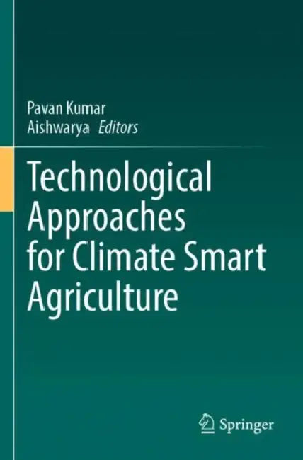 Technological Approaches for Climate Smart Agriculture by Pavan Kumar