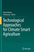 Technological Approaches for Climate Smart Agriculture by Pavan Kumar