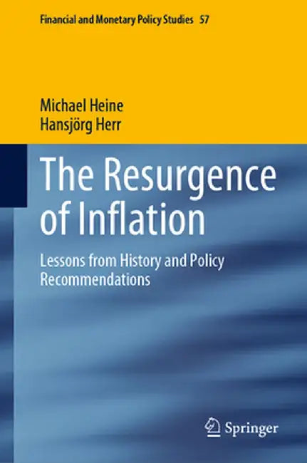 The Resurgence of Inflation: Lessons from History and Policy Recommendations by Michael Heine